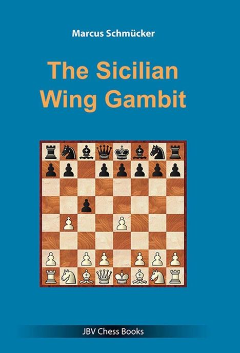 Text: "Marcus Schmücker The Sicilian Wing Gambit JBV Chess Books". Schachbrett-Illustration mit Eröffnungssituation.