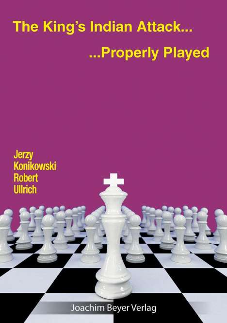 Jerzy Konikowski: The King´s Indian Attack - Properly Played, Buch