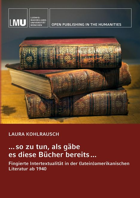 Laura Kohlrausch: Kohlrausch, L: . . so zu tun, als gäbe es diese Bücher berei, Buch