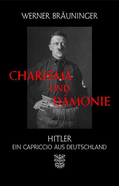 Werner Bräuninger: Bräuninger, W: Charisma und Dämonie, Buch