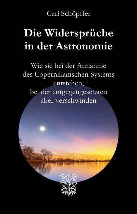 Carl Schöpffer: Schöpffer, C: Widersprüche in der Astronomie, Buch