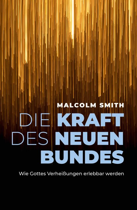 Malcolm Smith: Die Kraft des neuen Bundes, Buch