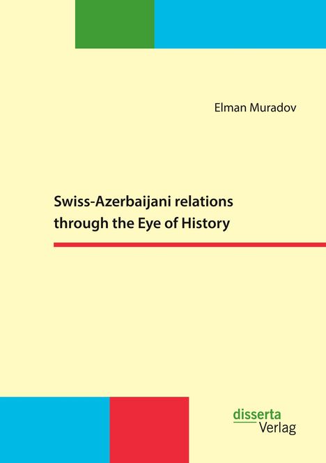 Elman Muradov: Swiss-Azerbaijani relations through the Eye of History, Buch