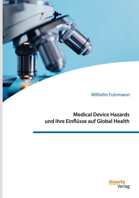 Wilhelm Fuhrmann: Medical Device Hazards und ihre Einflüsse auf Global Health, Buch