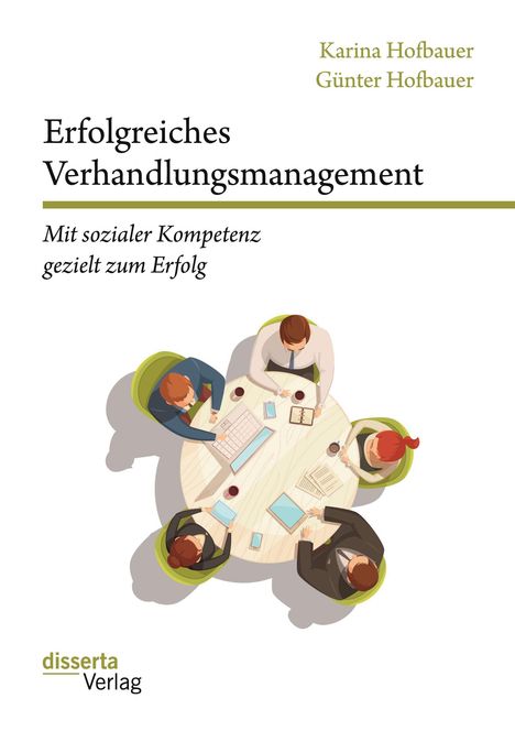 Günter Hofbauer: Erfolgreiches Verhandlungsmanagement: Mit sozialer Kompetenz gezielt zum Erfolg, Buch
