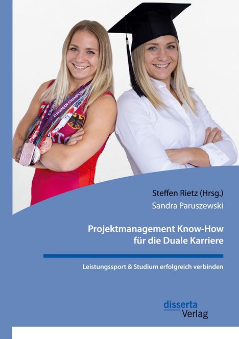 Sandra Paruszewski: Projektmanagement Know-How für die Duale Karriere. Leistungssport &amp; Studium erfolgreich verbinden, Buch