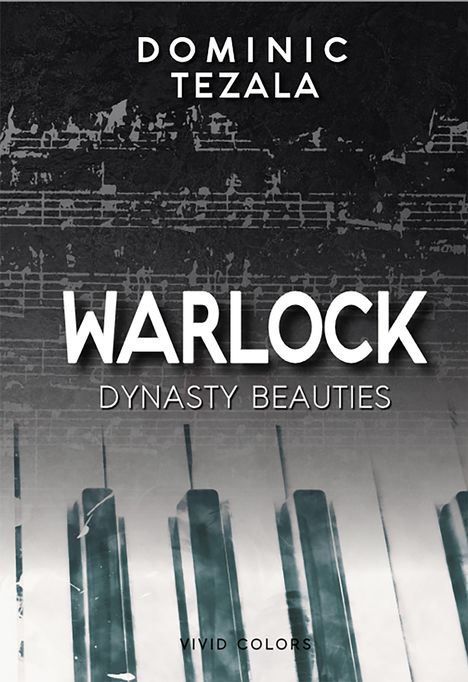DOMINIC TEZALA, WARLOCK, DYNASTY BEAUTIES, VIVID COLORS. Dunkles, mystisches Design mit abstrakten Klaviermotiven.