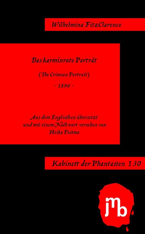„Wilhelmina FitzClarence“, „Das karminrote Porträt“, „Kabinett der Phantasten 130“. Schwarz-rotes Buchcover.