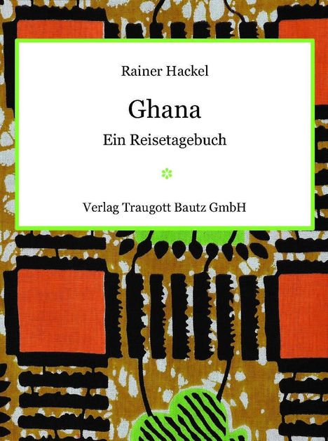 Rainer Hackel: Hackel, R: Ghana, Buch