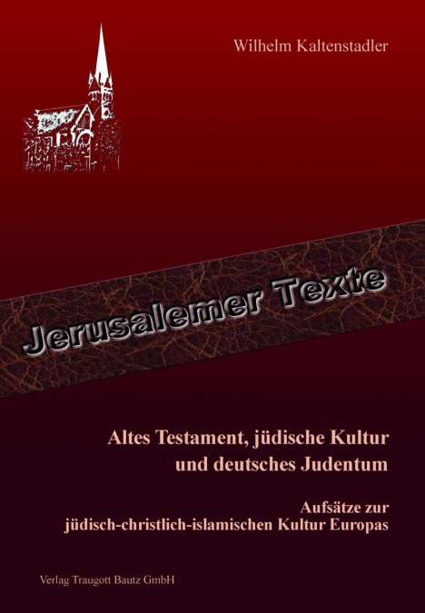 Wilhelm Kaltenstadler: Kaltenstadler, W: Altes Testament, jüdische Kultur und deuts, Buch