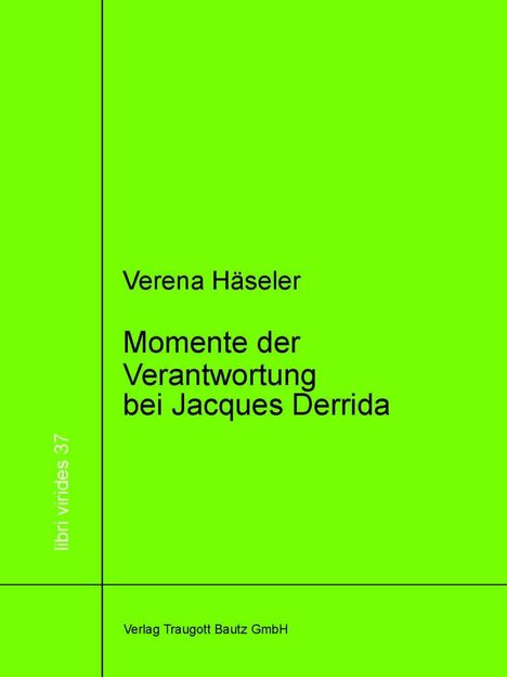 Verena Häseler: Momente der Verantwortung bei Jacques Derrida, Buch