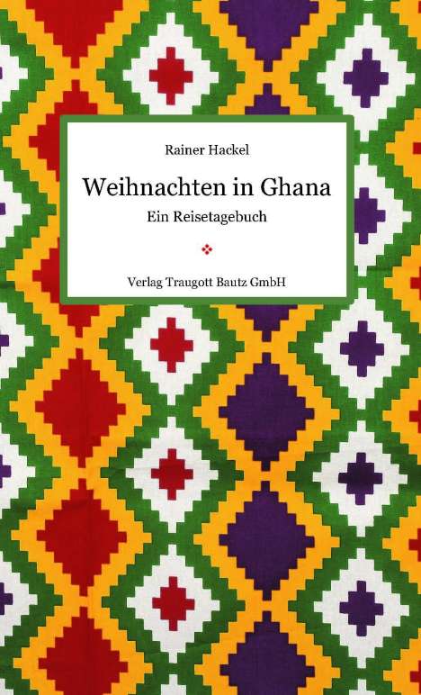 Rainer Hackel: Hackel, R: Weihnachten in Ghana, Buch