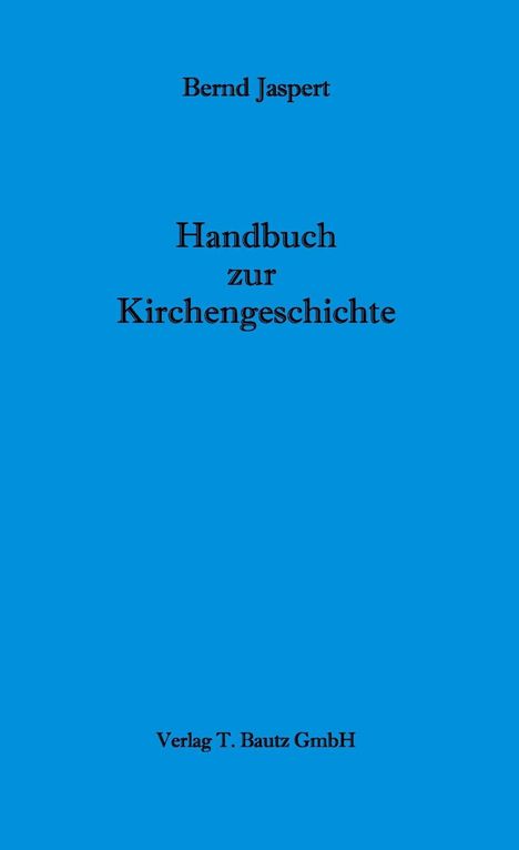 Bernd Jaspert: Jaspert, B: Handbuch zur Kirchengeschichte, Buch