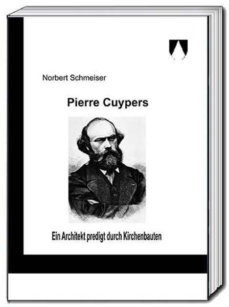 Pierre Schmeiser: Pierre Cuypers, Buch