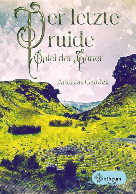 Andreas Gaudek: Gaudek, A: Der letzte Druide - Spiel der Götter, Buch