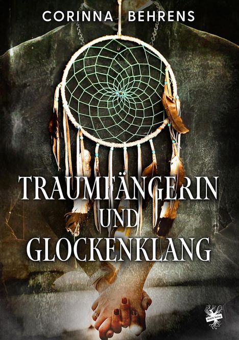 Corinna Behrens: Traumfängerin und Glockenklang, Buch