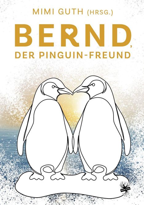"BERND, DER PINGUIN-FREUND" von Mimi Guth (Hrsg.). Zwei Pinguine auf einer Eisscholle, Sonne im Hintergrund.
