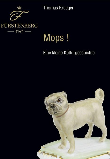 Thomas Krueger: Krueger, T: Mops! - eine kleine Kulturgeschichte, Buch