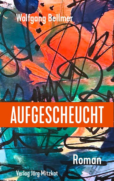 Wolfgang Bellmer: Aufgescheucht, Buch