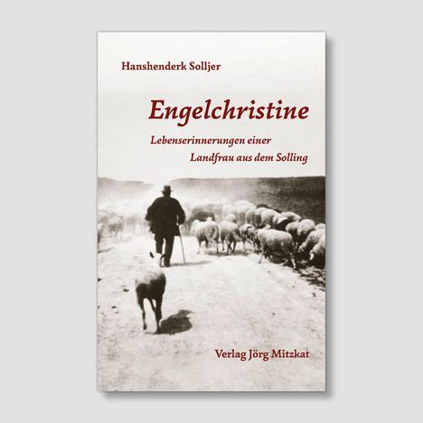 „Engelchristine: Lebenserinnerungen einer Landfrau aus dem Solling“ - Hanshenderk Solljer. Schwarz-weiß Foto Schafherde.