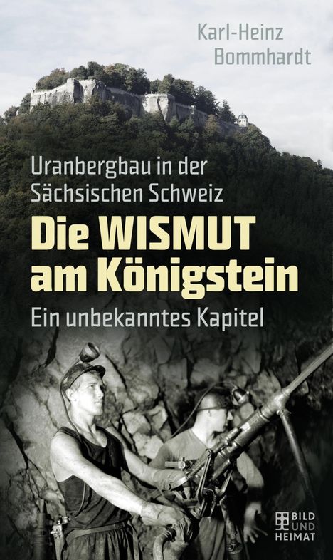 Karl-Heinz Bommhardt: Bommhardt, K: Wismut am Königstein, Buch