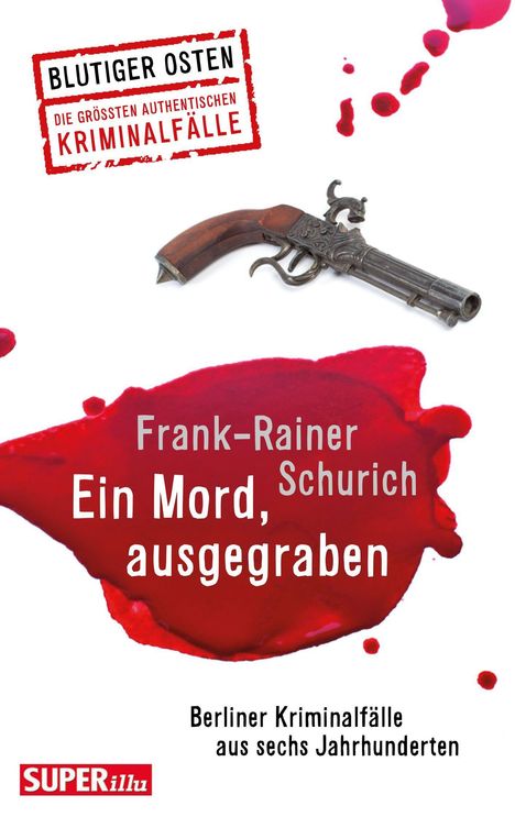 Frank-Rainer Schurich: Ein Mord, ausgegraben, Buch