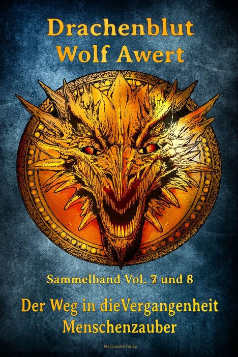 Wolf Awert: Drachenblut Sammelband Vol. 7 und 8, Buch