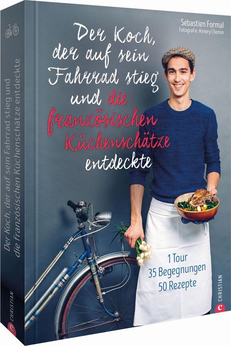 Sébastien Formal: Der Koch, der auf sein Fahrrad stieg und die französischen Küchenschätze entdeckte, Buch