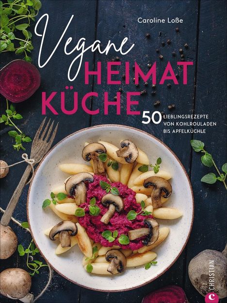 Caroline Loße: Vegane Heimatküche, Buch