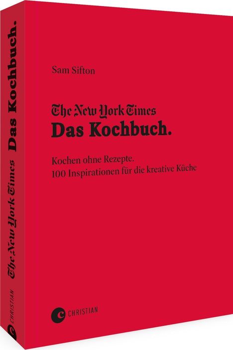 Sam Sifton: The New York Times: Das Kochbuch. Kochen ohne Rezepte, Buch