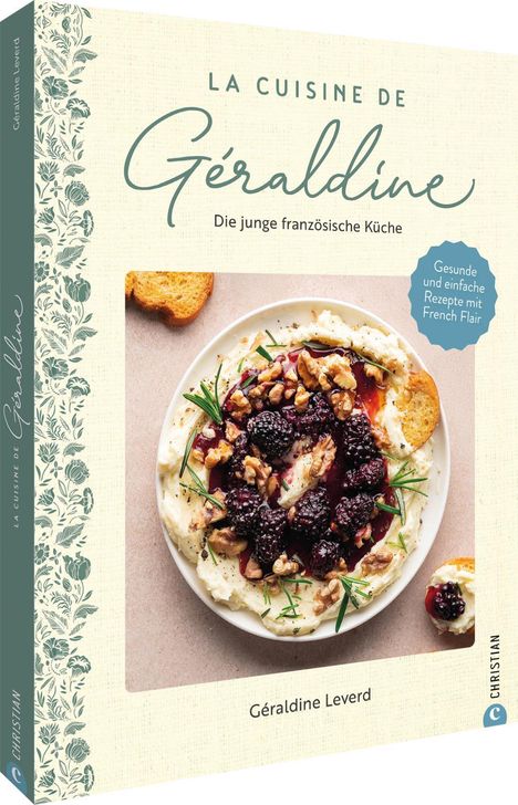 Géraldine Leverd: La Cuisine de Géraldine. Die junge französische Küche, Buch