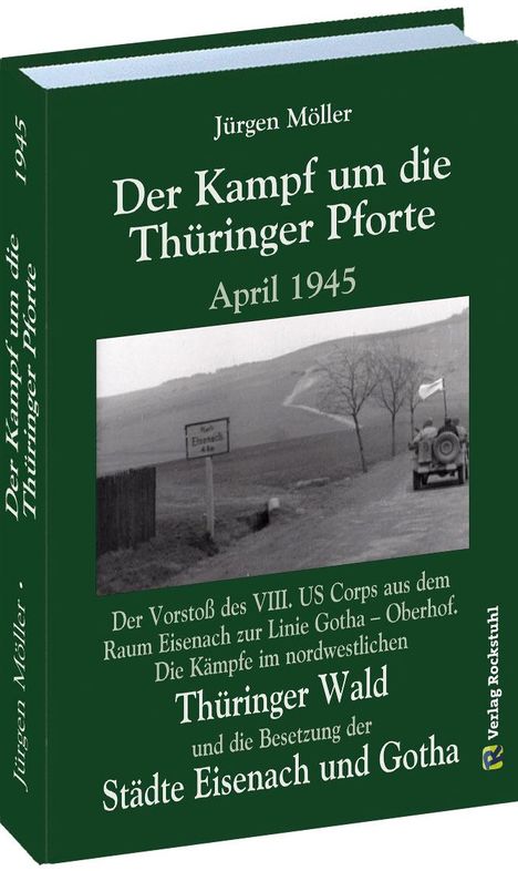 Jürgen Moeller: Der Kampf um die Thüringer Pforte April 1945, Buch