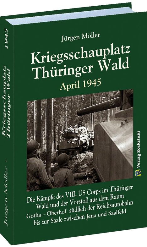 Jürgen Moeller: Kriegsschauplatz THÜRINGER WALD April 1945, Buch