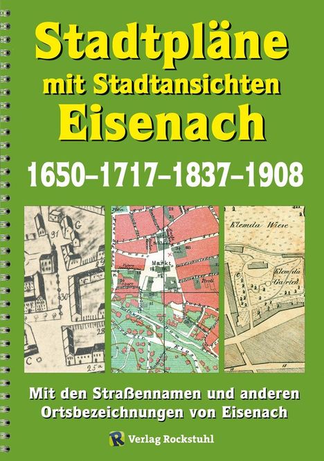 Hermann Helmbold: Stadtpläne mit Stadtansichten der Stadt EISENACH 1650-1717-1837-1908, Buch