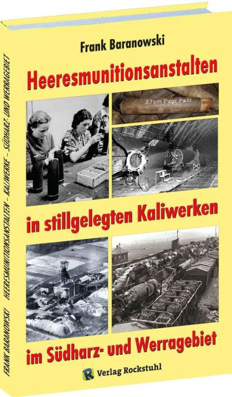 Frank Baranowski: Heeresmunitionsanstalten in stillgelegten Kaliwerken im Südharz- und Werragebiet, Buch