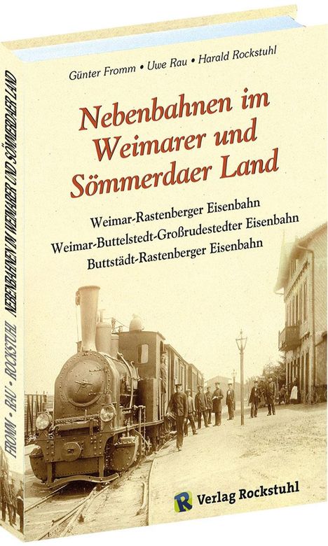 Günter Fromm: Nebenbahnen im Weimarer und Sömmerdaer Land, Buch