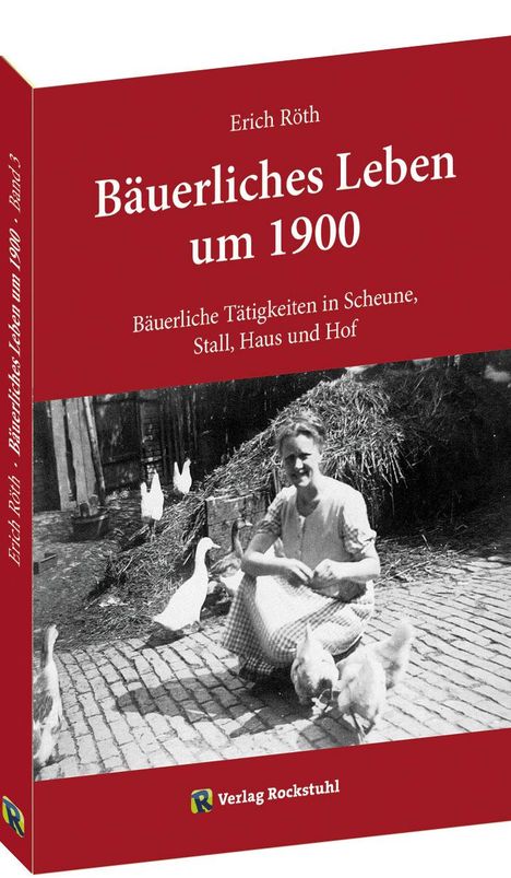 Erich Röth: Bäuerliche Tätigkeiten in Scheune, Stall, Haus und Hof, Buch