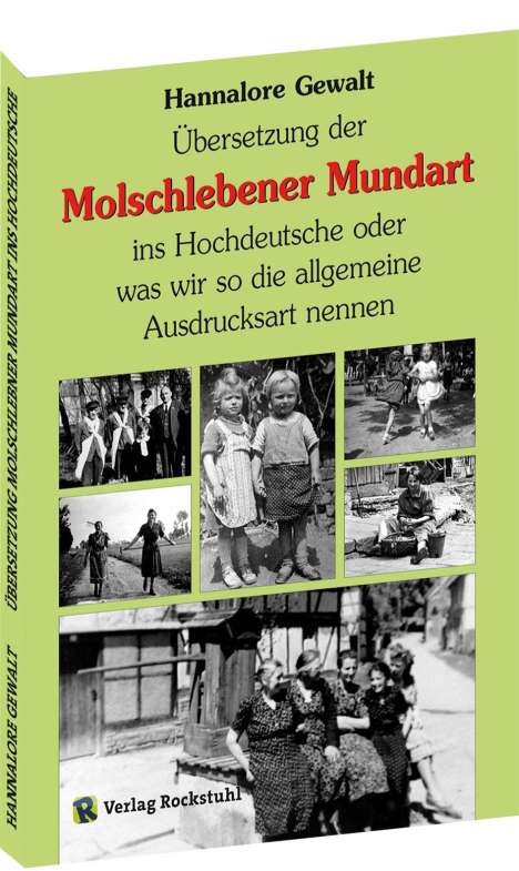 Hannalore Gewalt: Gewalt, H: Übersetzung der Molschlebener Mundart ins Hochdeu, Buch