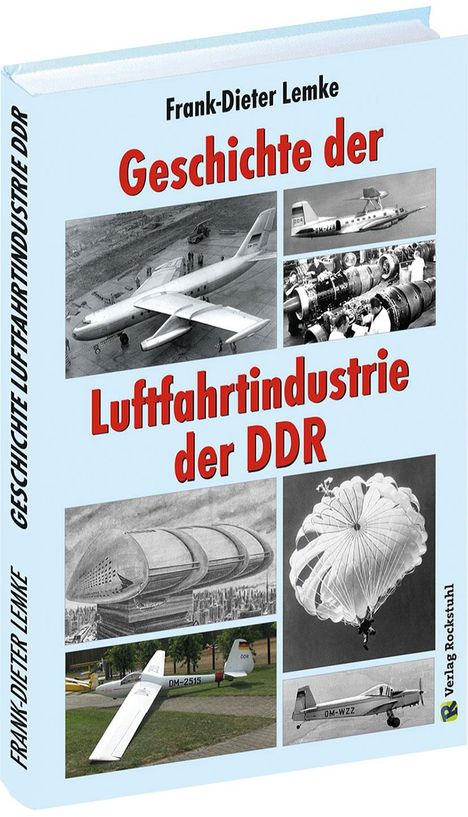 Frank-Dieter Lemke: Geschichte der Luftfahrtindustrie der DDR, Buch