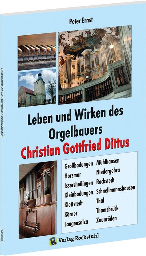 Peter Ernst: Ernst, P: Leben und Wirken des Orgelbauers Christian Gottfri, Buch