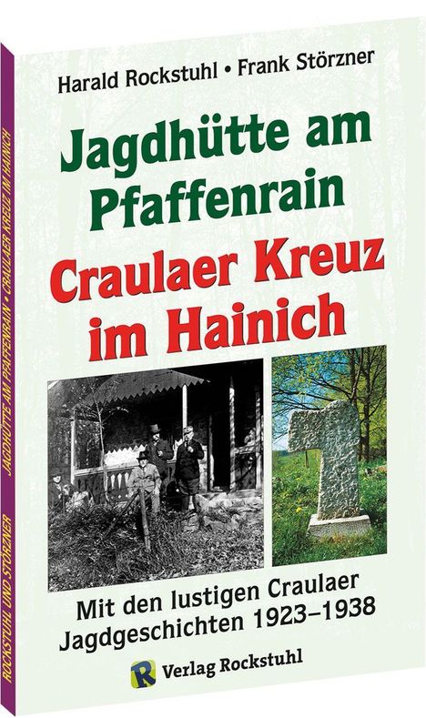 Harald Rockstuhl: Rockstuhl, H: Geschichte der Jagdhütte am Pfaffenrain und de, Buch