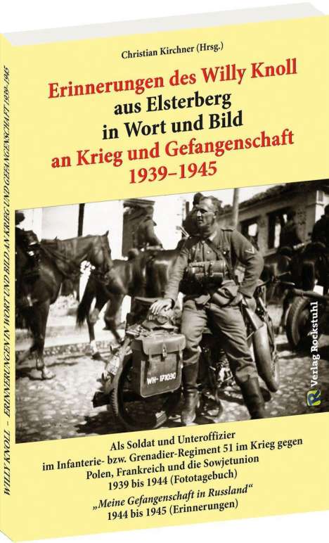 Willy Knoll: Erinnerungen des Willy Knoll aus Elsterberg in Wort und Bild an Krieg und Gefangenschaft 1939-1945, Buch