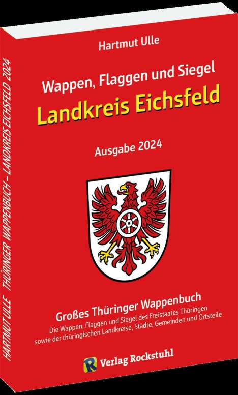 Hartmut Ulle: Wappen, Flaggen und Siegel LANDKREIS EICHSFELD - Ein Lexikon - Ausgabe 2024, Buch