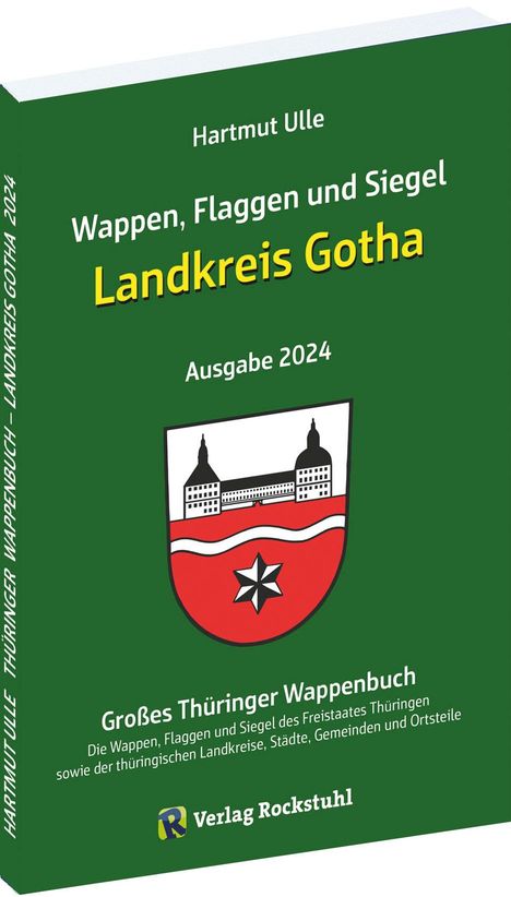 Hartmut Ulle: Wappen, Flaggen und Siegel LANDKREIS GOTHA - Ein Lexikon - Ausgabe 2024, Buch