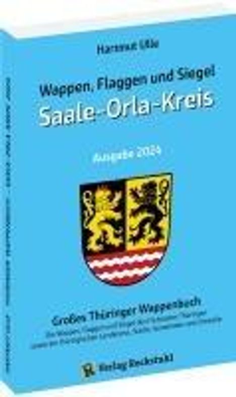 Hartmut Ulle: Wappen, Flaggen und Siegel SAALE-ORLA-KREIS - Ein Lexikon - Ausgabe 2024, Buch