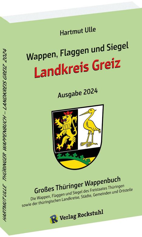 Hartmut Ulle: Wappen, Flaggen und Siegel LANDKREIS GREIZ - Ein Lexikon - Ausgabe 2024, Buch
