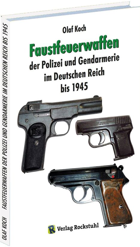 "Faustfeuerwaffen der Polizei und Gendarmerie im Deutschen Reich bis 1945" von Olaf Koch. Drei Pistolen und Verlag Rockstuhl.