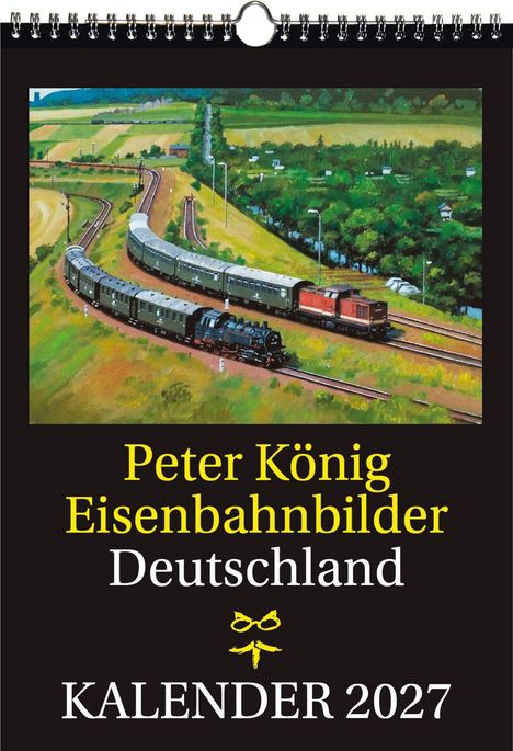 Text: "Peter König Eisenbahnbilder Deutschland KALENDER 2027". 
Illustration von Eisenbahnen in einer ländlichen Landschaft.