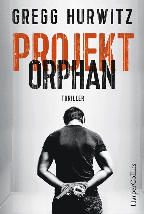 Gregg Hurwitz: Hurwitz, G: Projekt Orphan, Buch