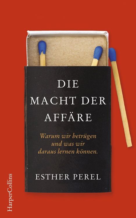 Esther Perel: Die Macht der Affäre. Warum wir betrügen und was wir daraus lernen können., Buch